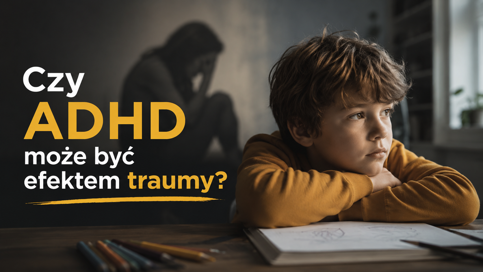 Czy ADHD może być efektem traumy