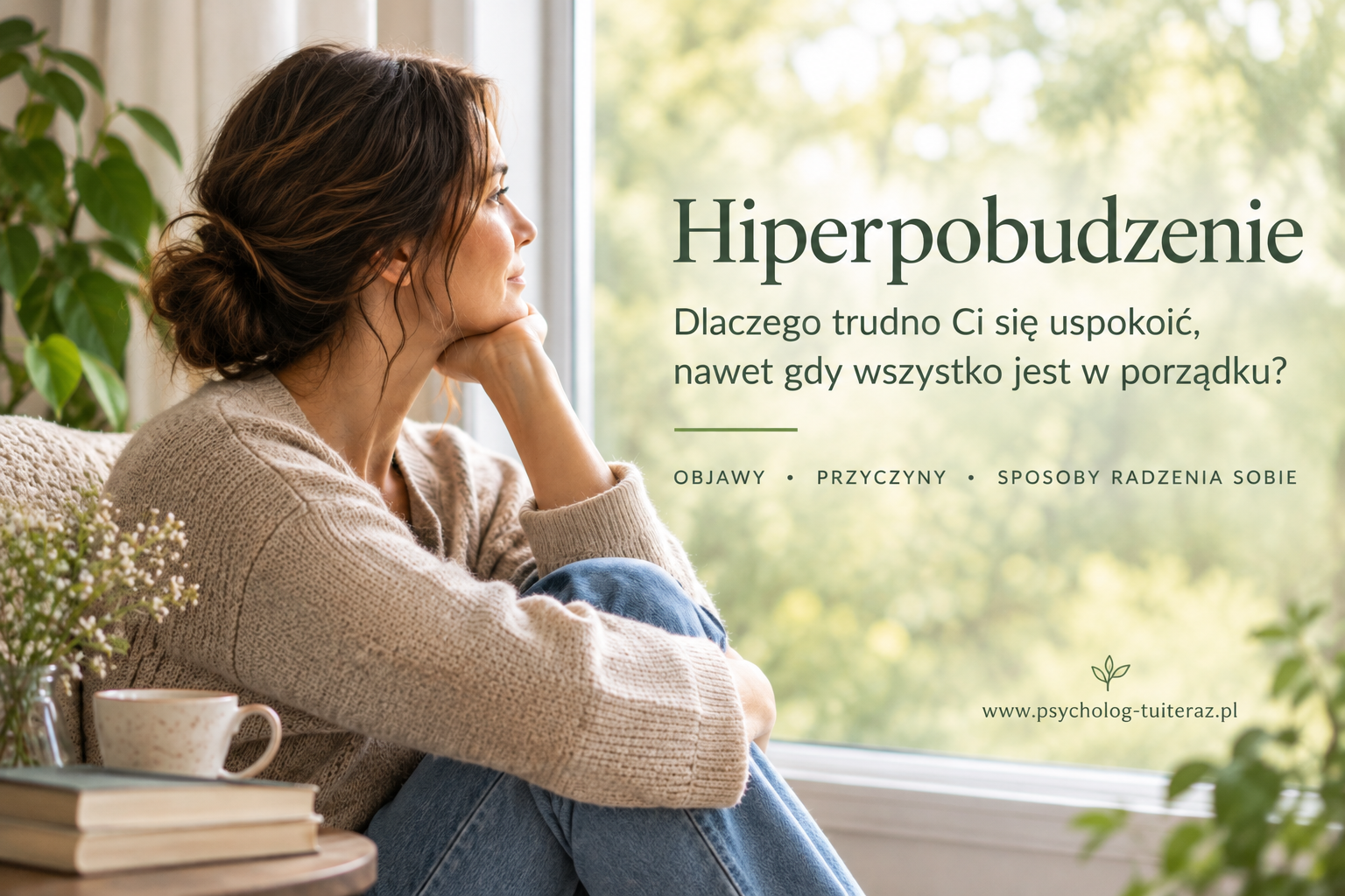 Hiperpobudzenie – dlaczego trudno Ci się uspokoić, nawet gdy wszystko jest w porządku.